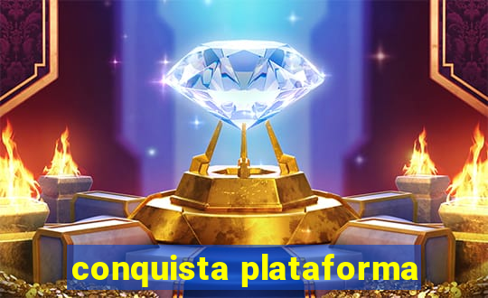 conquista plataforma